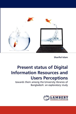 Present status of Digital Information Resources and Users Perceptions: towards them among the University libraries of Bangladesh,Used