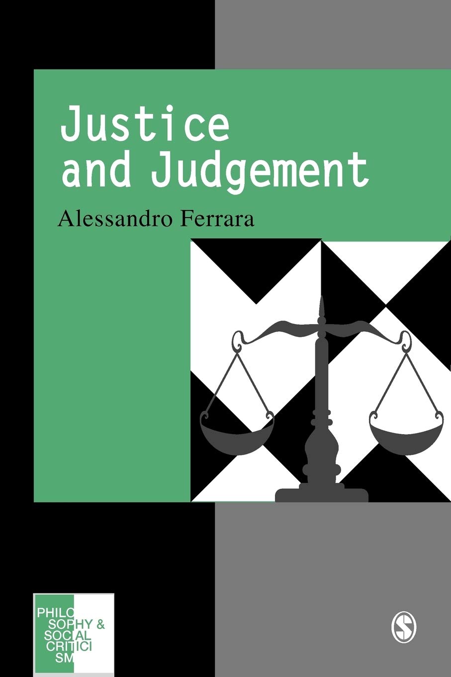 Justice And Judgement: The Rise And The Prospect Of The Judgement Model In Contemporary Political Philosophy (Philosophy And Soc,Used