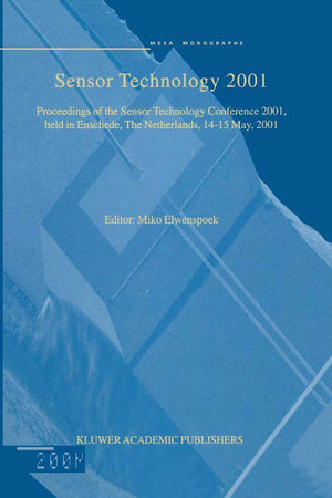 Sensor Technology 2001: Proceedings of the Sensor Technology Conference 2001, held in Enschede, The Netherlands 1415 May, 2001,Used