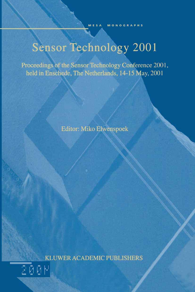 Sensor Technology 2001: Proceedings of the Sensor Technology Conference 2001, held in Enschede, The Netherlands 1415 May, 2001,Used
