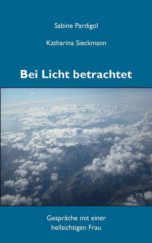 Bei Licht betrachtet: Gesprche mit einer hellsichtigen Frau (German Edition),Used