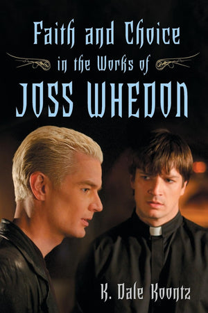 Faith And Choice In The Works Of Joss Whedon