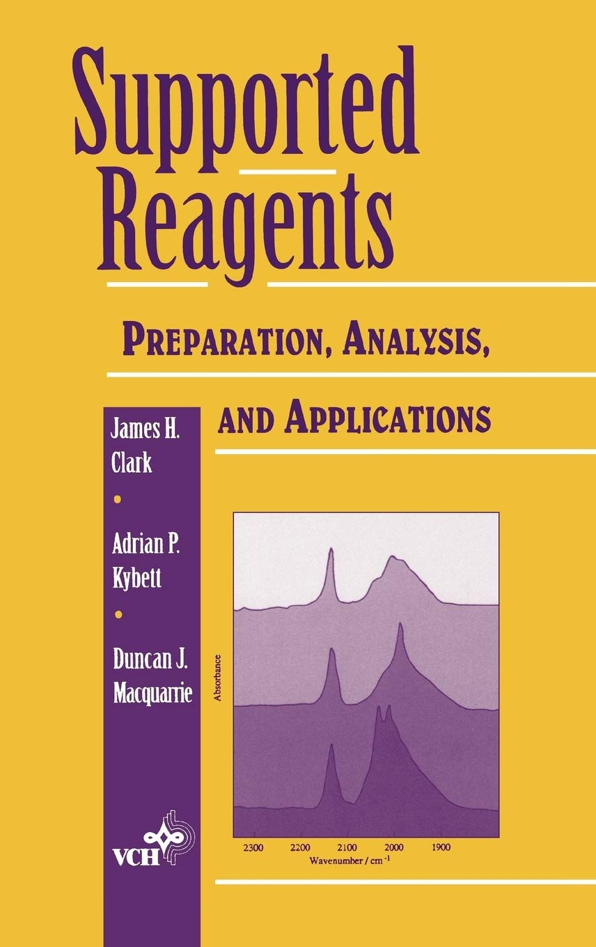 Supported Reagents: Preparation, Analysis, and Applications,Used