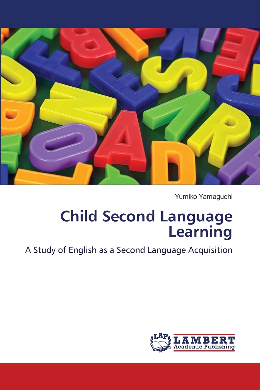 Child Second Language Learning: A Study of English as a Second Language Acquisition,Used