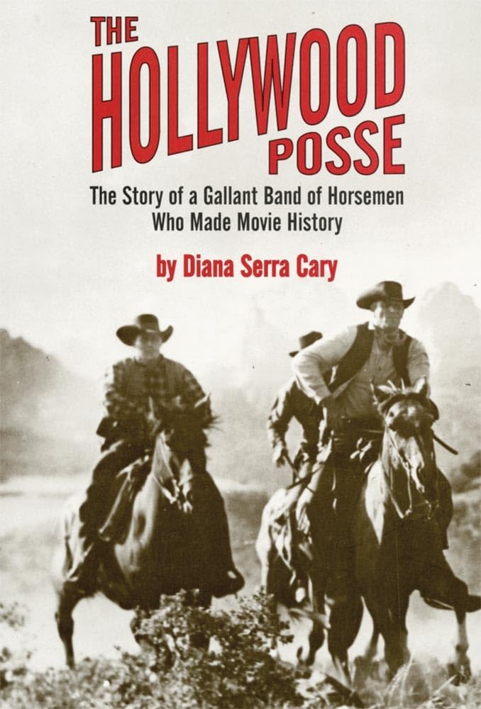 The Hollywood Posse: The Story Of A Gallant Band Of Horsemen Who Made Movie History,Used