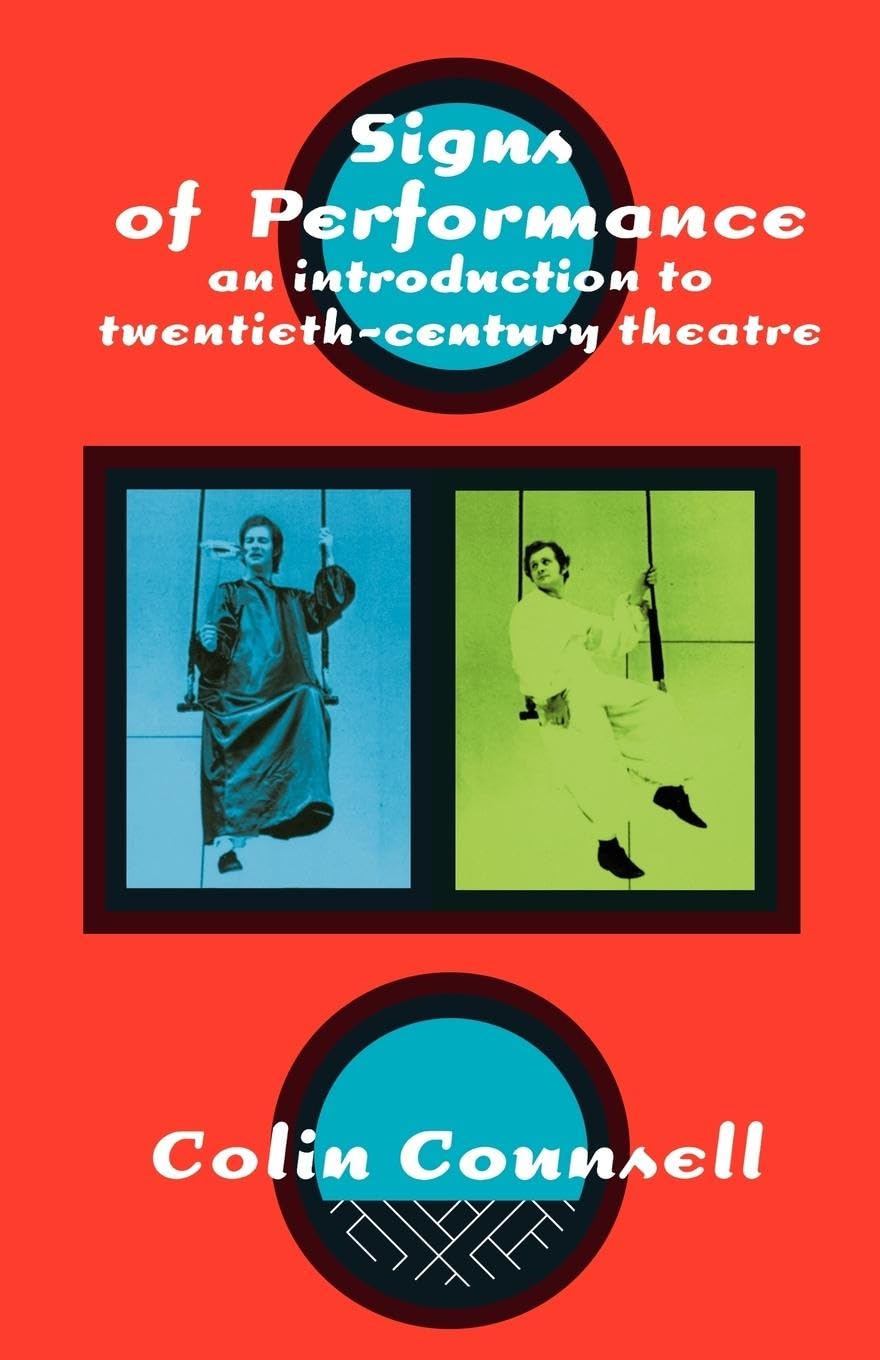 Signs of Performance: An Introduction to TwentiethCentury Theatre,Used
