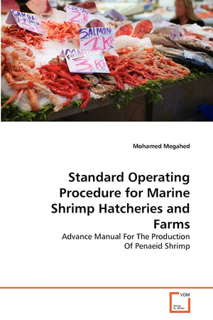 Standard Operating Procedure for Marine Shrimp Hatcheries and Farms: Advance Manual For The Production Of Penaeid Shrimp,Used