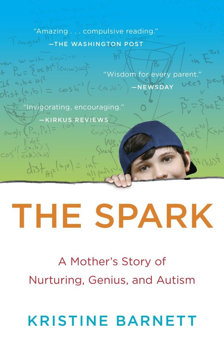The Spark: A Mother's Story of Nurturing, Genius, and Autism,New
