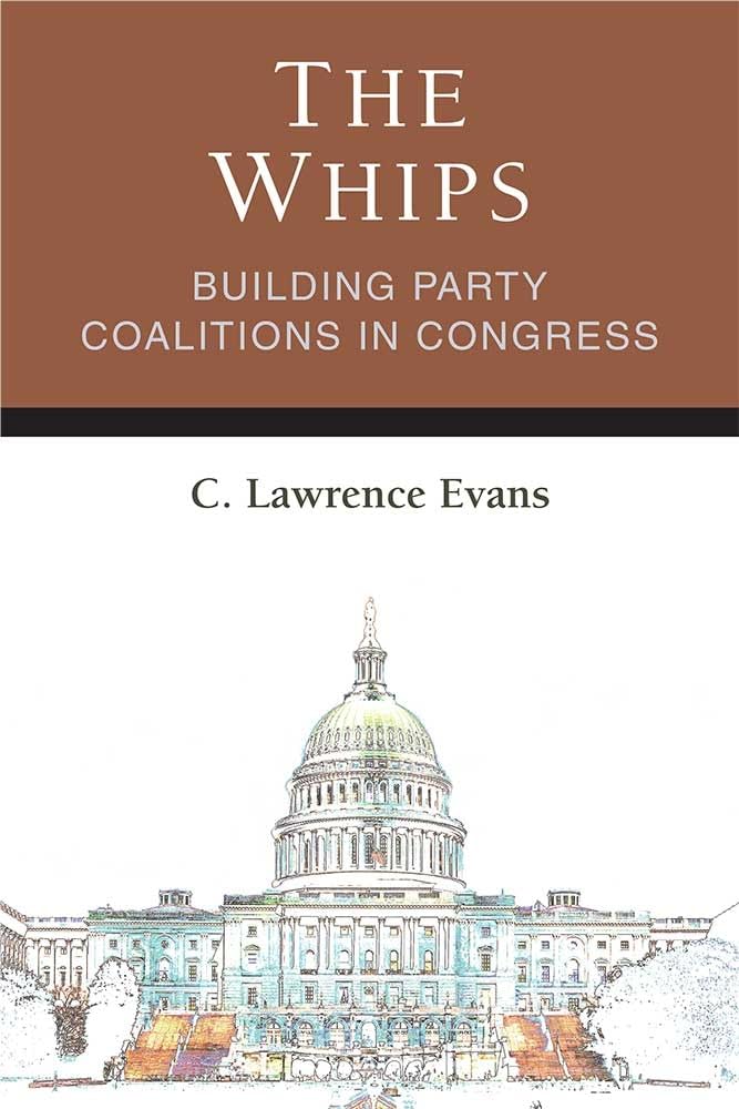 The Whips: Building Party Coalitions in Congress (Legislative Politics And Policy Making),Used
