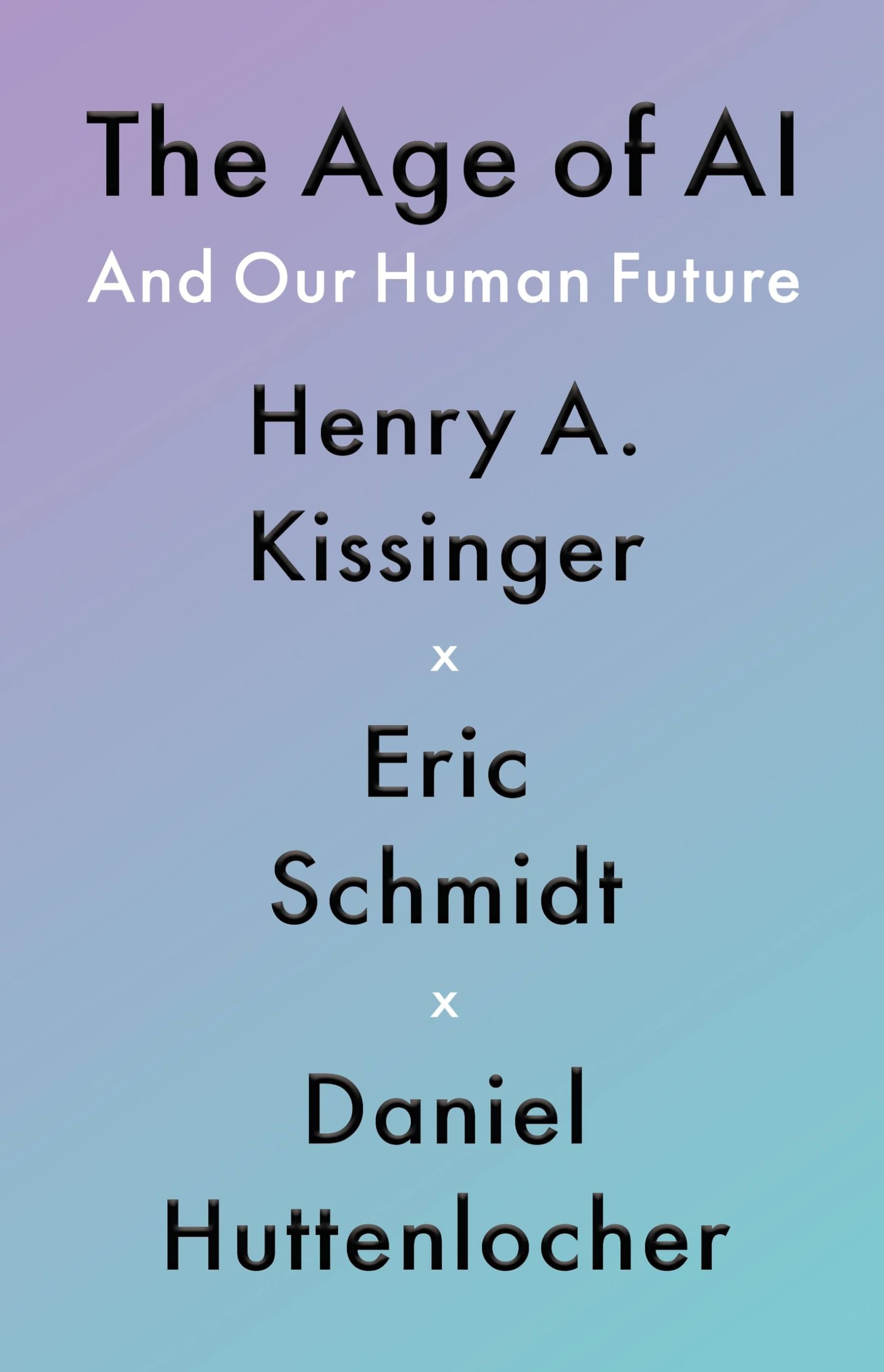 The Age of AI: And Our Human Future,Used