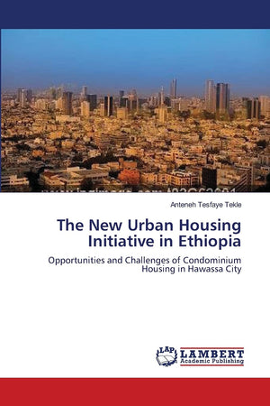 The New Urban Housing Initiative in Ethiopia: Opportunities and Challenges of Condominium Housing in Hawassa City,Used