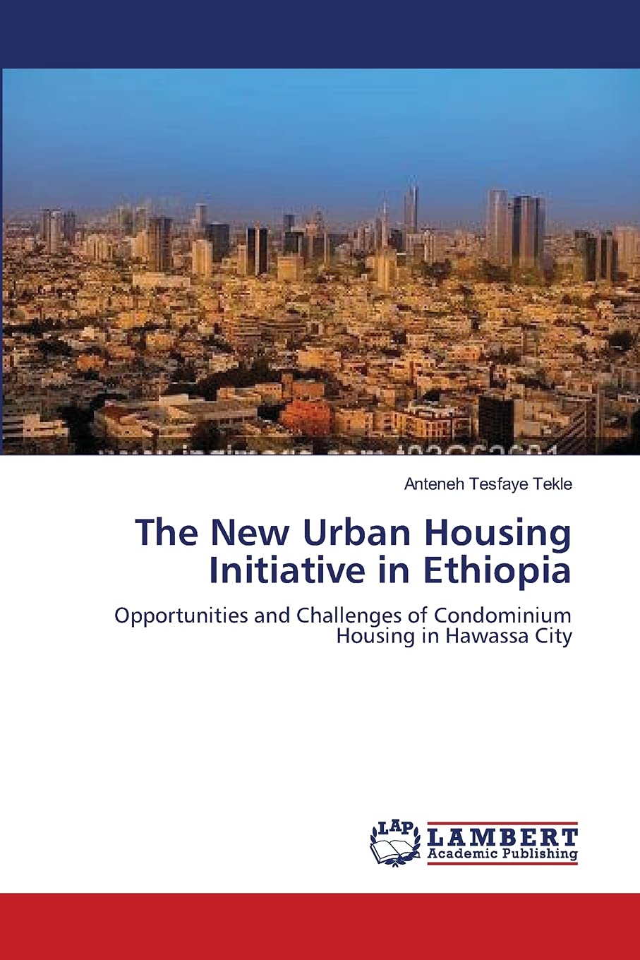 The New Urban Housing Initiative in Ethiopia: Opportunities and Challenges of Condominium Housing in Hawassa City,Used