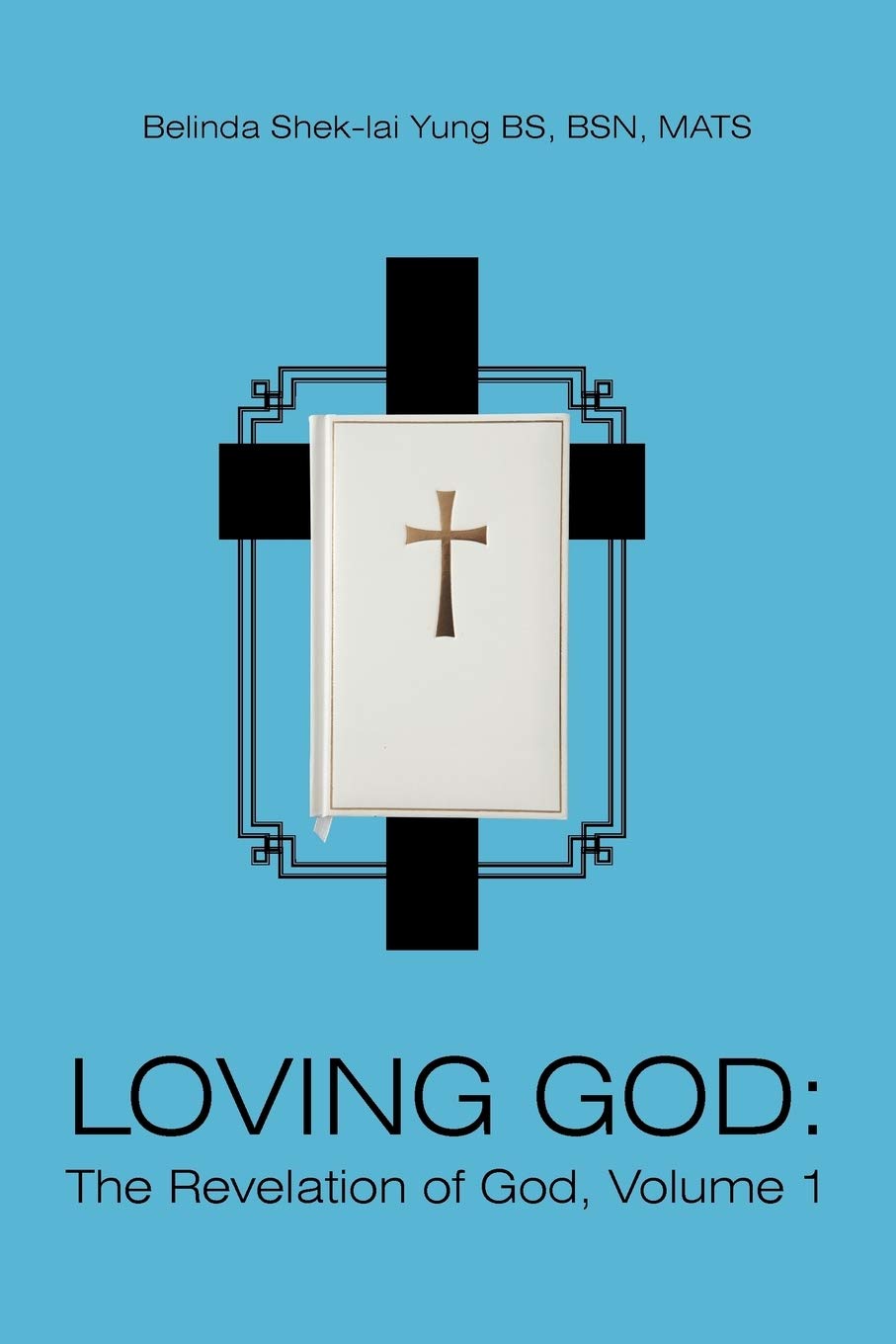 Loving God: The Revelation Of God, Volume 1,Used
