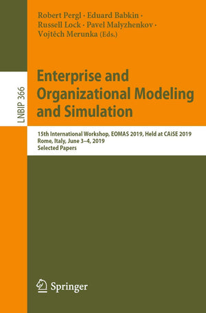 Enterprise and Organizational Modeling and Simulation: 15th International Workshop, EOMAS 2019, Held at CAiSE 2019, Rome, Italy,,Used