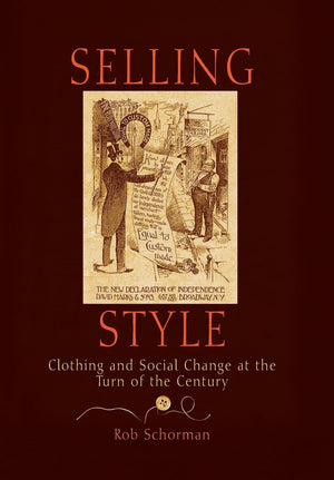 Selling Style: Clothing And Social Change At The Turn Of The Century,New