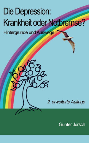 Die Depression: Krankheit oder Notbremse?: Hintergrnde und Auswege  2. erweiterte Auflage (German Edition),Used