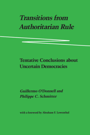 Transitions from Authoritarian Rule, Vol. 4: Tentative Conclusions about Uncertain Democracies,Used
