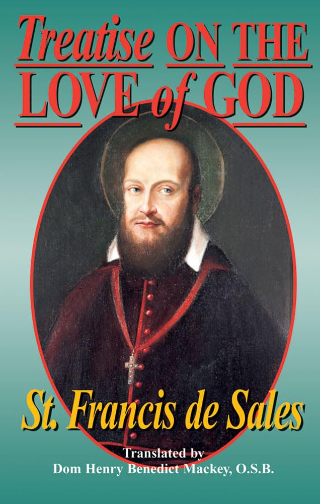 Treatise On the Love of God: Masterful combination of theological principles and practical application regarding divine love.,Used