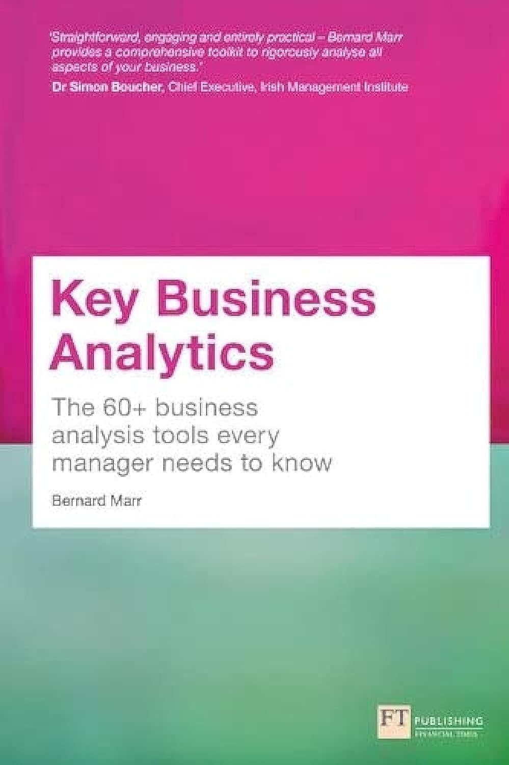 Key Business Analytics: The 60+ Tools Every Manager Needs To Turn Data Into Insights,Used