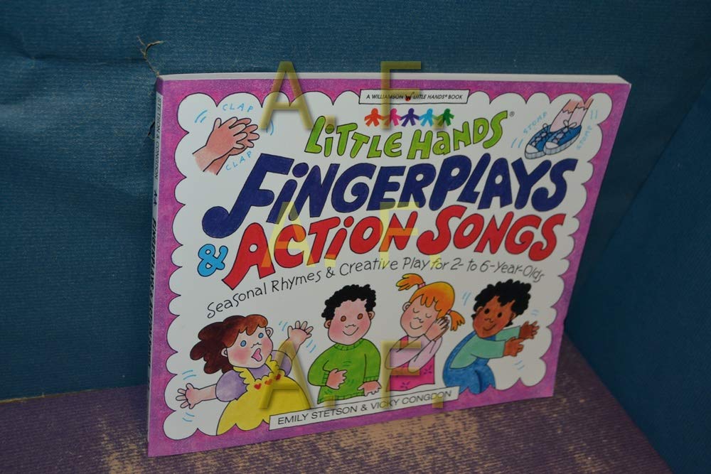 Little Hands, Fingerplays & Action Songs: Seasonal Activities & Creative Play for 2  To 6YearOlds (Williamson Little Hands Se,Used