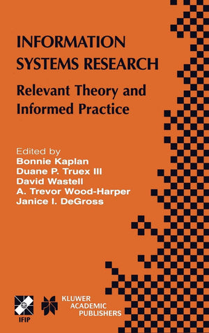 Information Systems Research: Relevant Theory and Informed Practice (IFIP Advances in Information and Communication Technology, ,Used