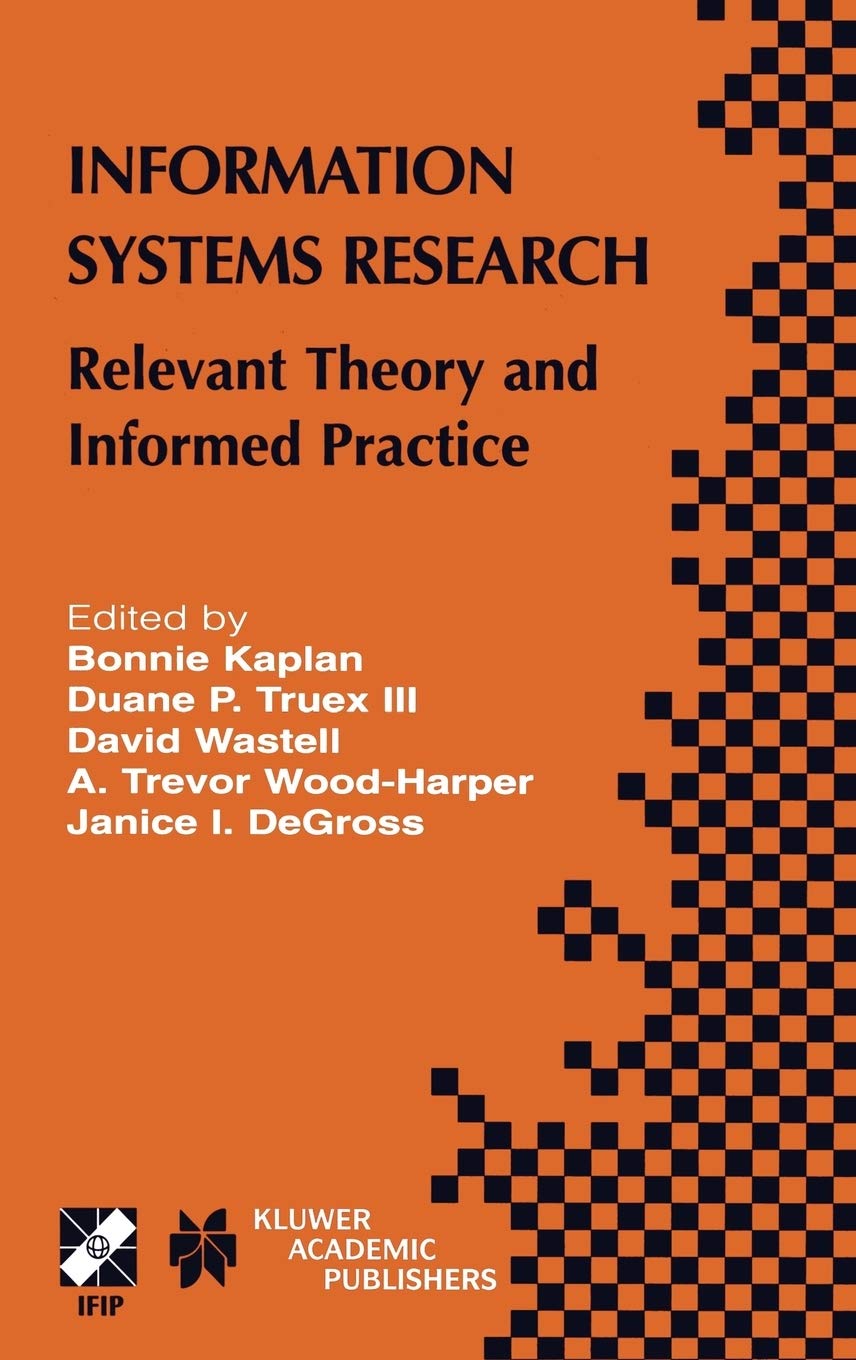 Information Systems Research: Relevant Theory and Informed Practice (IFIP Advances in Information and Communication Technology, ,Used