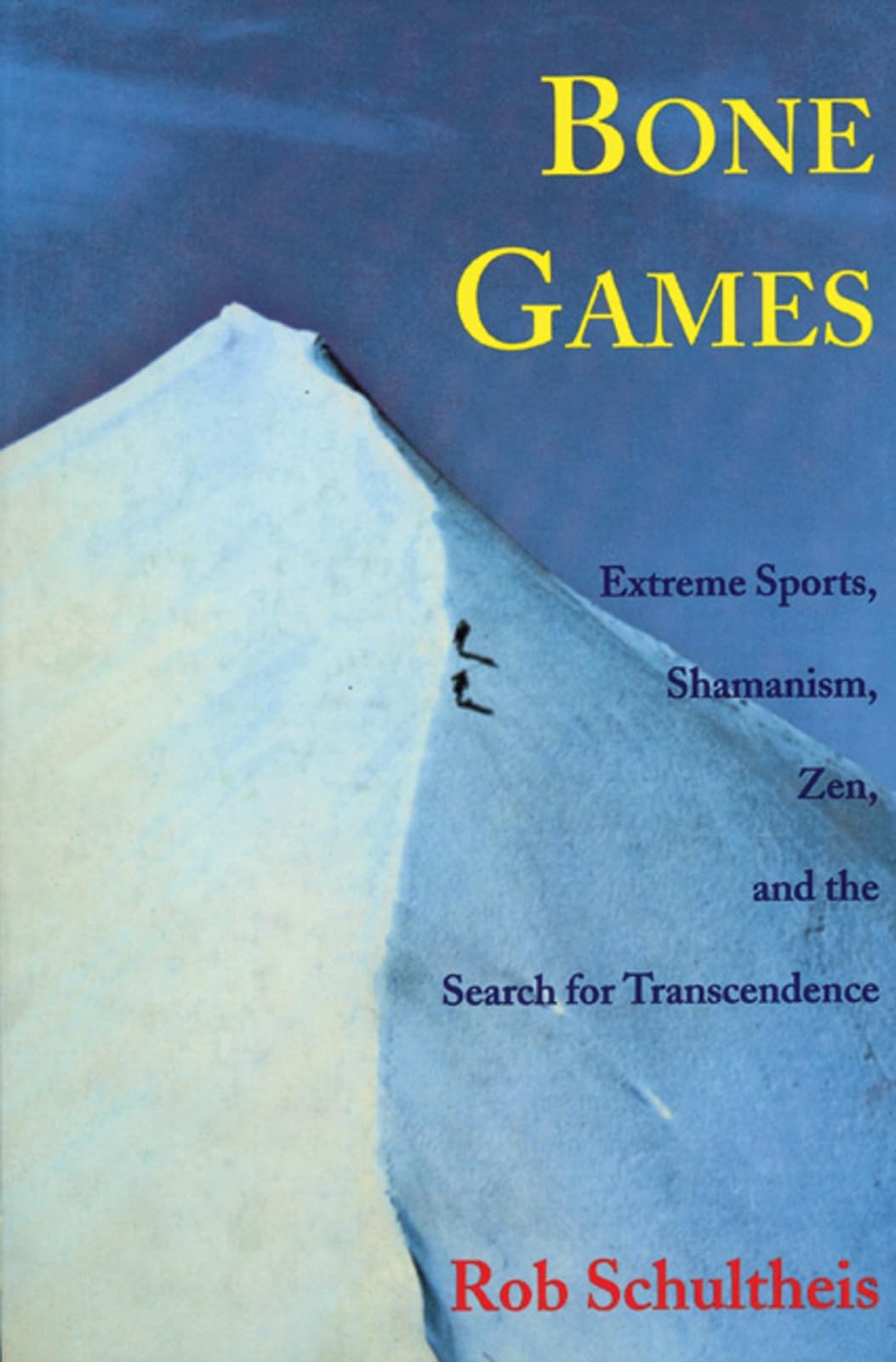 Bone Games: Extreme Sports, Shamanism, Zen, and the Search for Transcendence,Used
