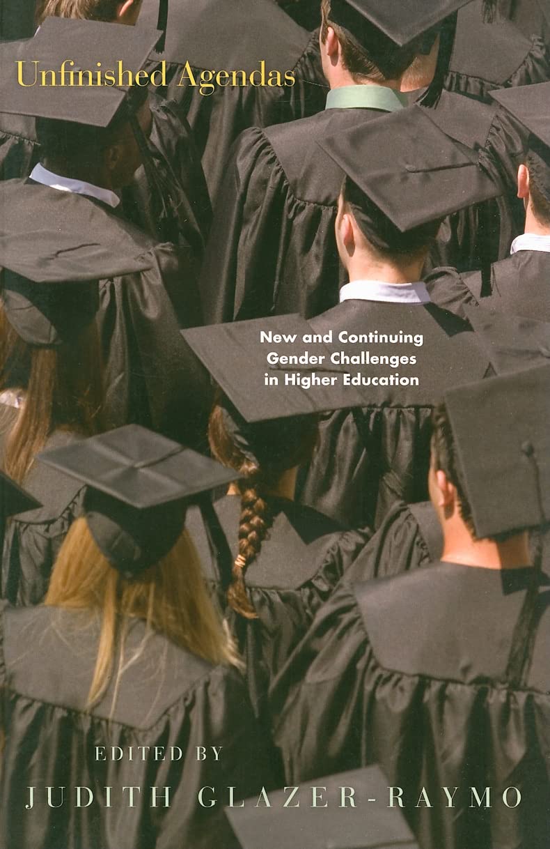 Unfinished Agendas: New and Continuing Gender Challenges in Higher Education,Used