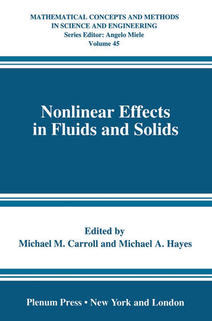 Nonlinear Effects in Fluids and Solids (Mathematical Concepts and Methods in Science and Engineering, 45),Used