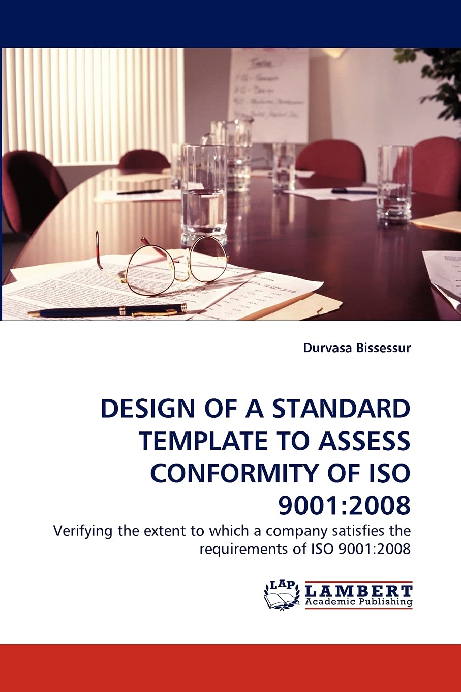 DESIGN OF A STANDARD TEMPLATE TO ASSESS CONFORMITY OF ISO 9001:2008: Verifying the extent to which a company satisfies the requi,Used