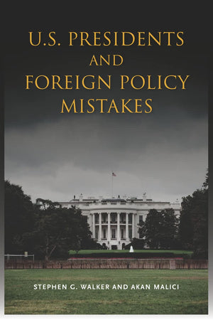 U.S. Presidents And Foreign Policy Mistakes (Stanford Security Studies),Used