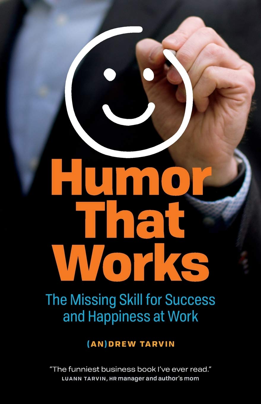 Humor That Works: The Missing Skill for Success and Happiness at Work,Used
