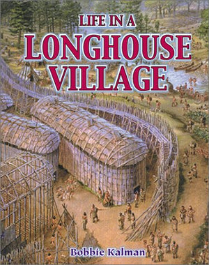 Life in a Longhouse Village (Native Nations of North America),Used