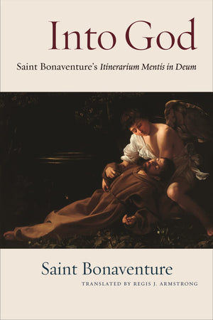Into God: Itinerarium Mentis In Deum Ofsaintbonaventure,Used