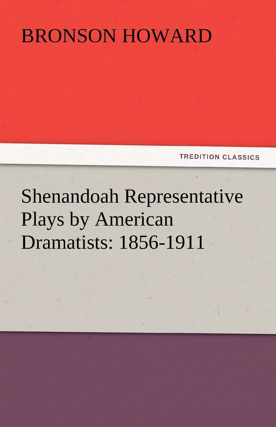 Shenandoah Representative Plays by American Dramatists: 18561911,Used