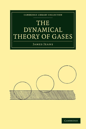 The Dynamical Theory of Gases (Cambridge Library Collection  Physical Sciences),Used