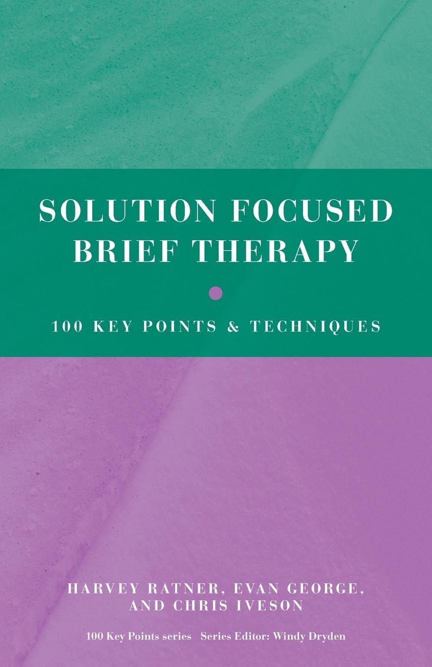 Solution Focused Brief Therapy (100 Key Points),Used