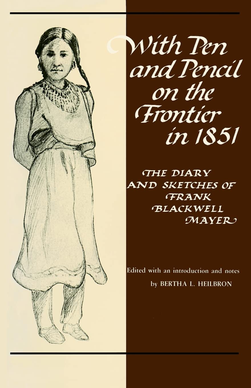 With Pen And Pencil On The Frontier In 1851: The Diary And Sketches Of Frank Blackwell Mayer (Borealis Books),Used