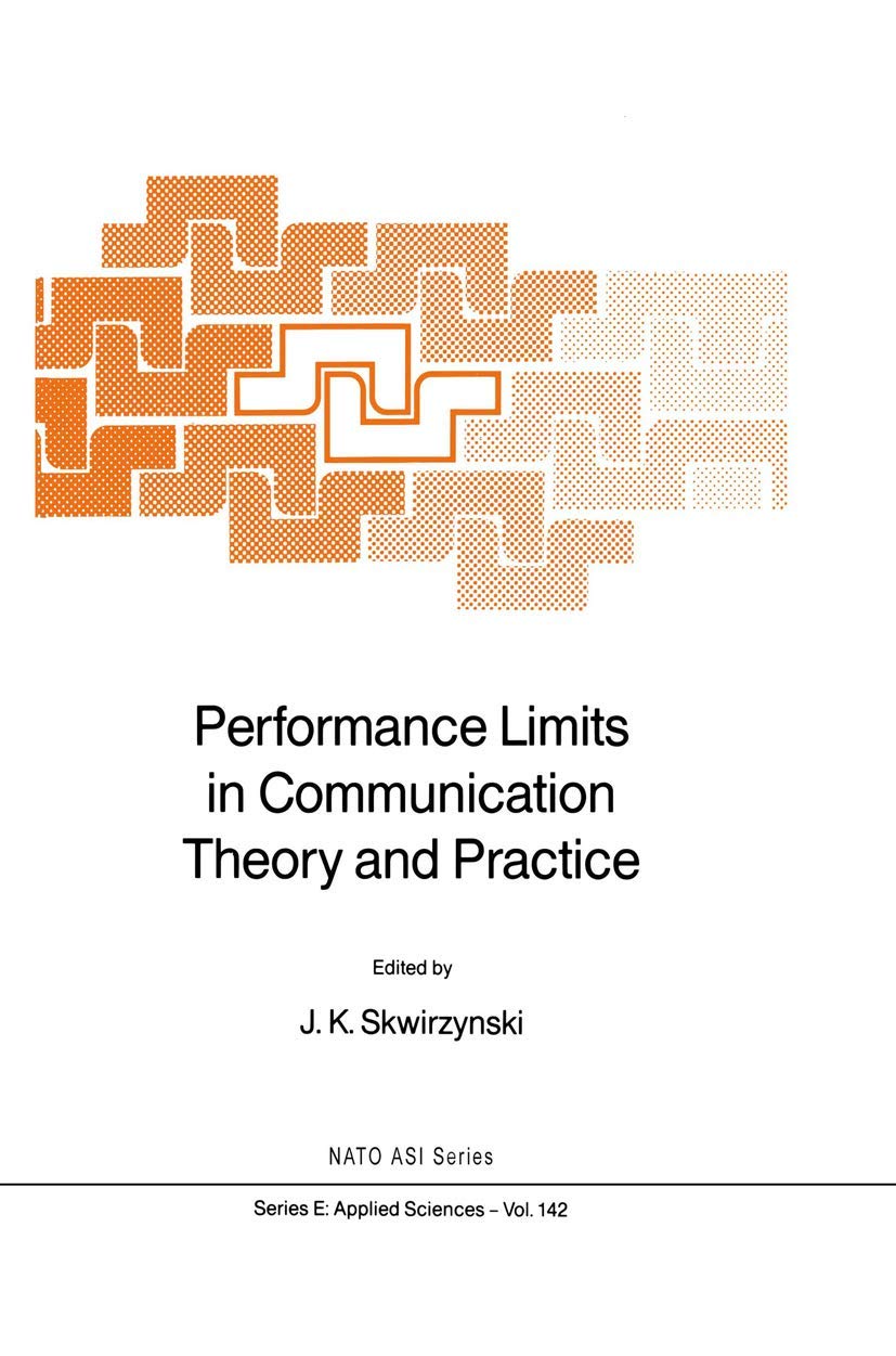 Performance Limits in Communication Theory and Practice (NATO Science Series E:, 142),New