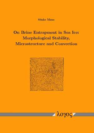 On Brine Entrapment in Sea Ice: Morphological Stability, Microstructure and Convection,Used