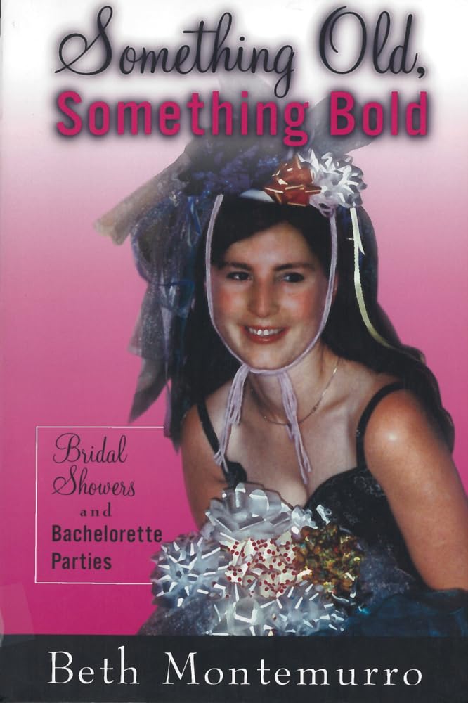 Something Old, Something Bold: Bridal Showers and Bachelorette Parties,Used