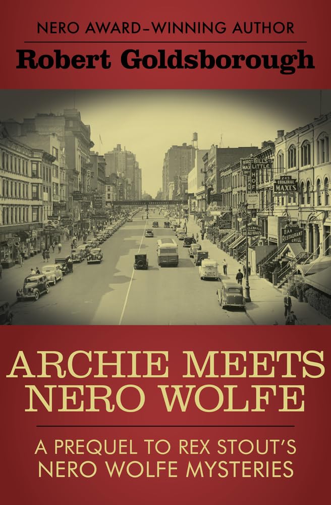 Archie Meets Nero Wolfe: A Prequel to Rex Stout's Nero Wolfe Mysteries (The Nero Wolfe Mysteries),New