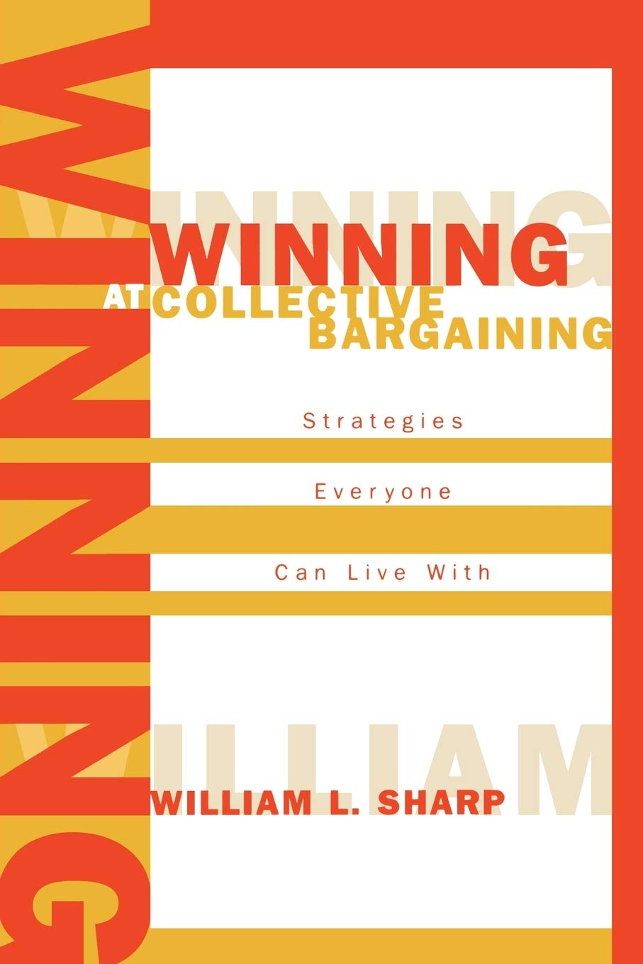 Winning at Collective Bargaining: Strategies Everyone Can Live With,Used