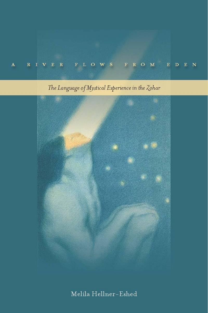 A River Flows From Eden: The Language Of Mystical Experience In The Zohar,New