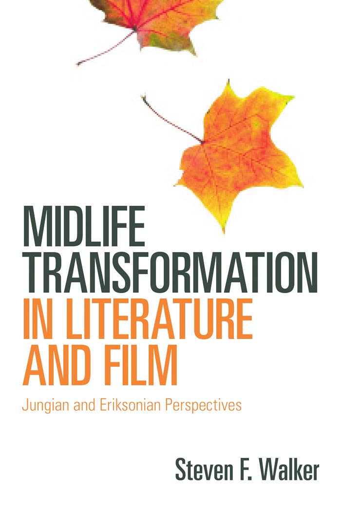 Midlife Transformation in Literature and Film: Jungian and Eriksonian Perspectives,Used