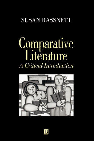 Comparative Literature: A Critical Introduction,New