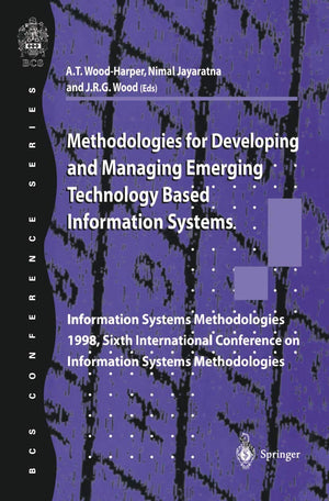 Methodologies for Developing and Managing Emerging Technology Based Information Systems: Information Systems Methodologies 1998,,Used