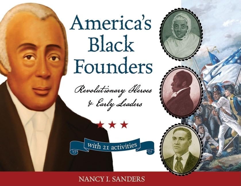 America'S Black Founders: Revolutionary Heroes & Early Leaders With 21 Activities (32) (For Kids Series)