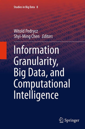 Information Granularity, Big Data, and Computational Intelligence (Studies in Big Data, 8),Used