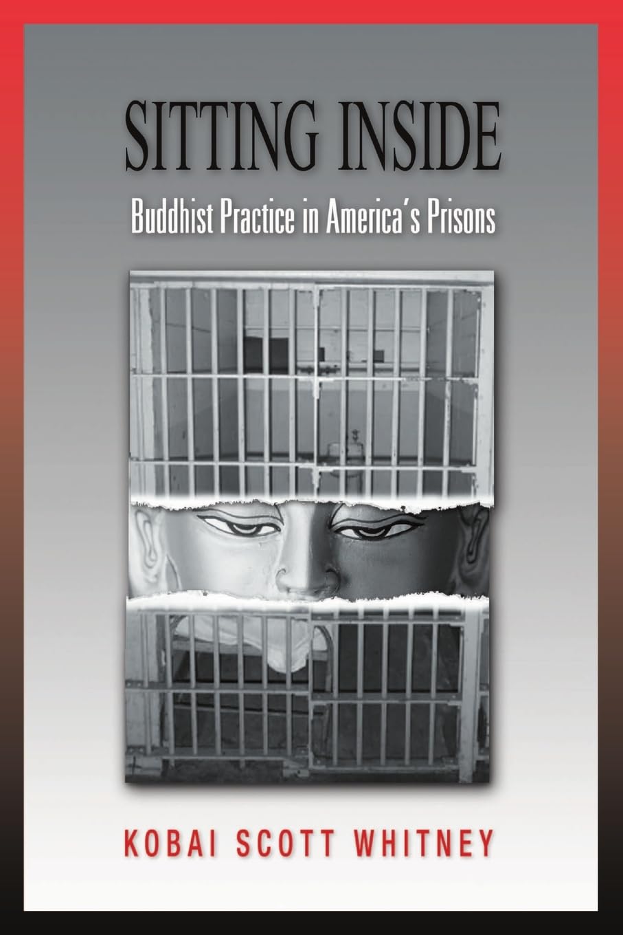 Sitting Inside: Buddhist Practice in America's Prisons,Used